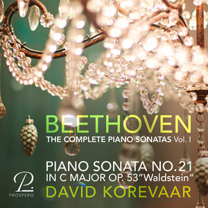 Beethoven: Piano Sonata No. 21 in C Major, Op. 53 “Waldstein