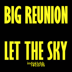 Let The Sky - Radio Edit by Big Reunion