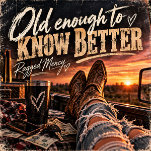 Old Enough To Know Better by Ragged Mercy