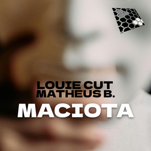 Maciota by Louie Cut, Matheus B.
