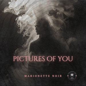Pictures of You by Marionette Noir