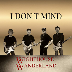 I Don't Mind by Wighthouse Wanderland