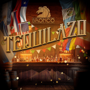 Bronco - Tequilazo