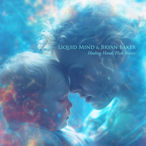 Healing Hands - Flute Remix by Liquid Mind, Bryan Baker