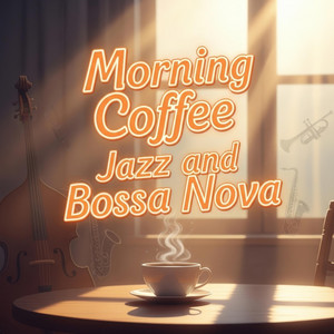 Morning Coffee Jazz and Bossa Nova