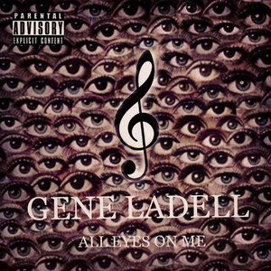 ALL EYES ON ME by Gene Ladell
