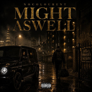 Might Aswell by NoColourENT