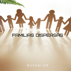Familias Dispersas by Buzuki Dr