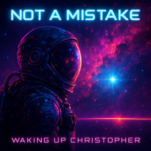 Not A Mistake by Waking Up Christopher