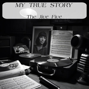My True Story by The Jive Five