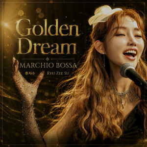 Golden Dream by Marchio Bossa, 류지수