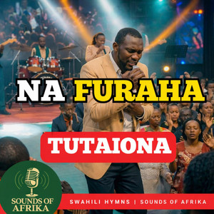 Sounds Of Afrika Music - Na Furaha Tutaiona