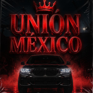 UNIÓN MÉXICO by Comando 23, El HA, Adal Palacios, FARDY, IAN TORRES MX