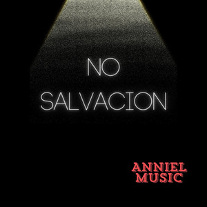 No Salvacion by Anniel music