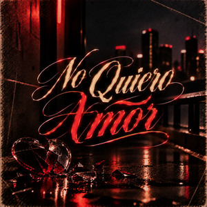 No Quiero Amor by RAVE LOIX