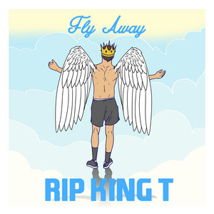 Fly Away - RIP King T by Tones And I