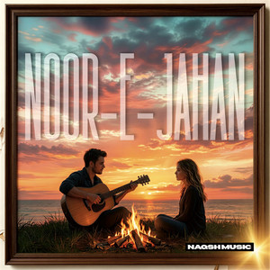 NOOR-E-JAHAN by Naqsh Music
