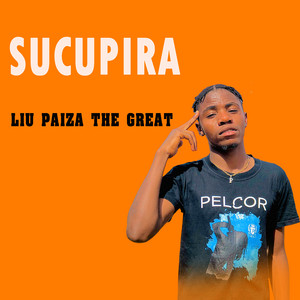 Liu Paiza The Great - Sucupira