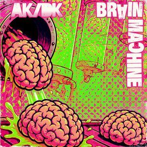 Brain Machine by AK/DK