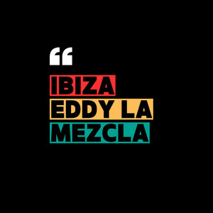 Ibiza by Eddy La Mezcla