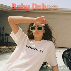Baby Deluxe by Kael AA