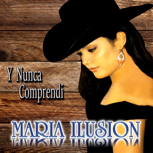 Maria Ilusion - Ingratos Ojos Mios