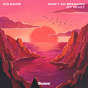 Goldaine — Don't Go Breaking My Heart (2026)