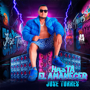 Jose Torres El Rey De Alto Mando - Hasta el Amanecer