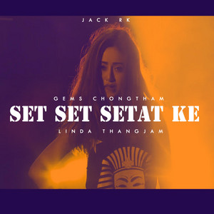 Set Set Setat Ke (feat. Linda Thangjam & Jack RK)
