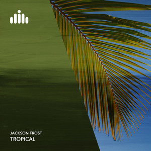 Jackson Frost — Tropical