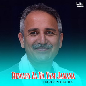 Haroon Bacha - Bewafa Za Na Yam Janana