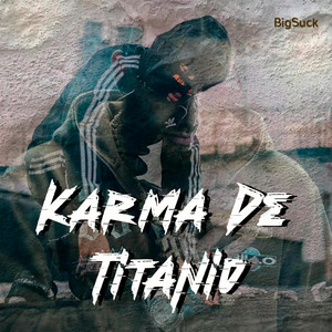 Karma de Titanio by BigSuck
