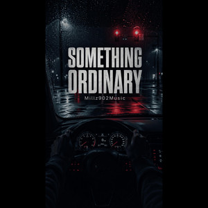 Something Ordinary by Millz902Music