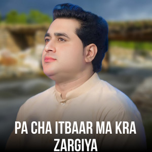 Shah Farooq - Pa Cha Itbaar Ma Kra Zargiya