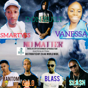 Smartyss, Don Built, Vanessa, Phantom, Gold, Blass & Slash - No Matter