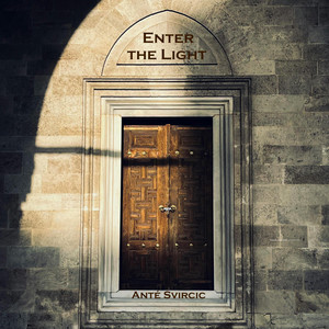 Enter the Light by Anté Svircic