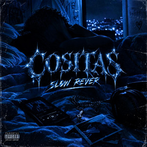 COSITAS - SLOW REVER by Flush Nggs