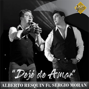 Alberto Resquín - Dejé de Amar (feat. Sergio Moran)