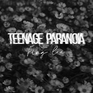 King Lee - Teenage Paranoia (Outro)