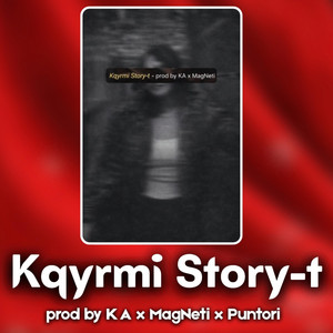 prod by KA - Kqyrmi Story-t (feat. MagNeti & Puntori)