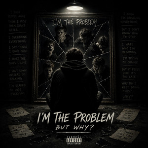 I'm the Problem (But Why?) by Exilitrated
