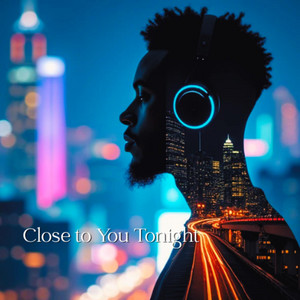 Close to You Tonight by Chill Chill Beats