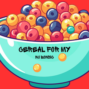 Cereal for my by NJ bonsic