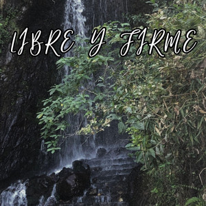 Libre y firme by Emilio Vargas