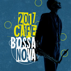 2017 Cafe Bossa Nova album