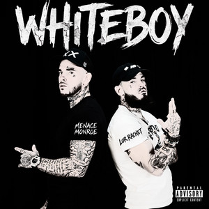 WHITEBOY by Menace Monroe, Lor Rachet
