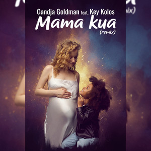 GANDJA GOLDMAN - Mama kua (Remix) [feat. Key kolos]