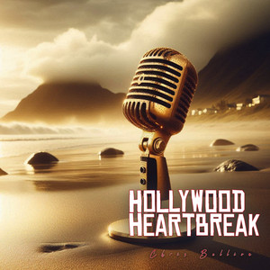 Hollywood Heartbreak by Chris Bellion