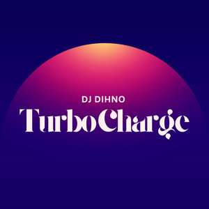 Turbo Charge by Dj DIHNO