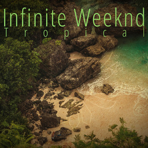 Infinite Weeknd - Tropical